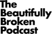 The Beautifully Broken Podcast logo